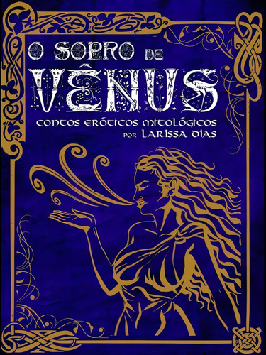 O Sopro De Vênus - Contos Eróticos Mitológicos, De Dias, Larissa. Editorial Scientia, Capa Mole, Edição 2022-09-12 00:00:00 Em Português