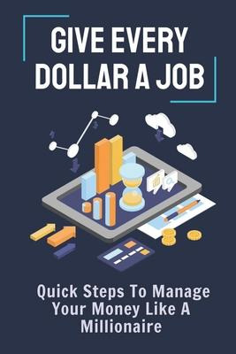 Libro Give Every Dollar A Job : Quick Steps To Manage You...