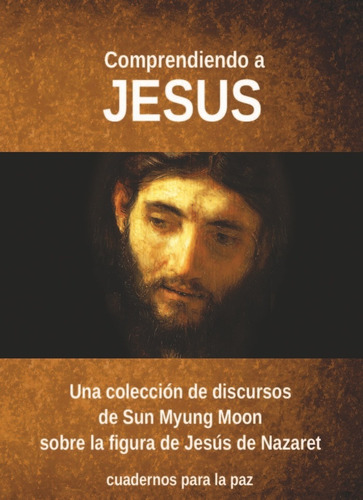 Comprendiendo A Jesus, De Moon,sun Myung. Editorial Editorial Canal De Distribucion En Español