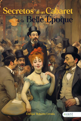 Libro Secretos De Un Cabaret De La Belle Ãpoque - Urruti...