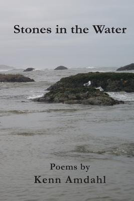 Libro Stones In The Water: Poems By Kenn Amdahl - Amdahl,...