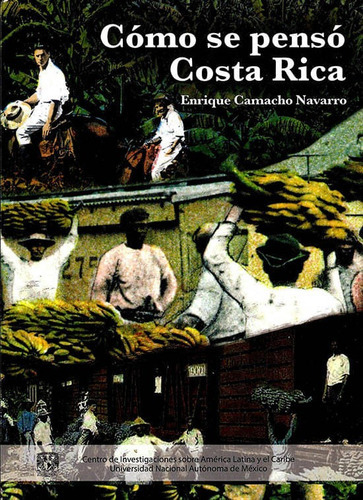 Cómo Se Pensó Costa Rica, De Enrique Camacho Navarro. Editorial Mexico-silu, Tapa Blanda, Edición 2015 En Español