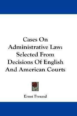 Libro Cases On Administrative Law - Ernst Freund