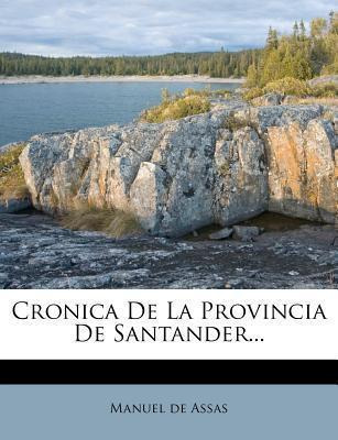 Libro Cronica De La Provincia De Santander... - Manuel De...