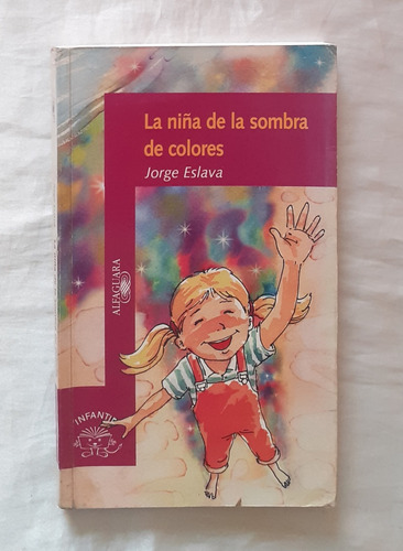 La Niña De La Sombra De Colores Jorge Eslava Libro Original 