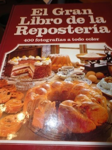 Gran Libro De La Reposteria El