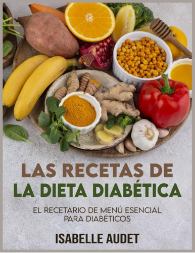 Libro: Las Recetas De La Dieta Diabética: El Recetario De Me