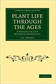 Plant Life Through The Ages A Geological And Botanical Retro