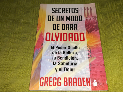Secretos De Un Modo De Orar Olvidado - Gregg Braden - Sirio