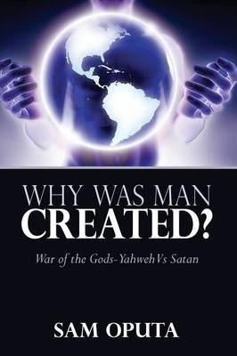 Libro Why Was Man Created? War Of The Gods - Yahweh Vs Sa...