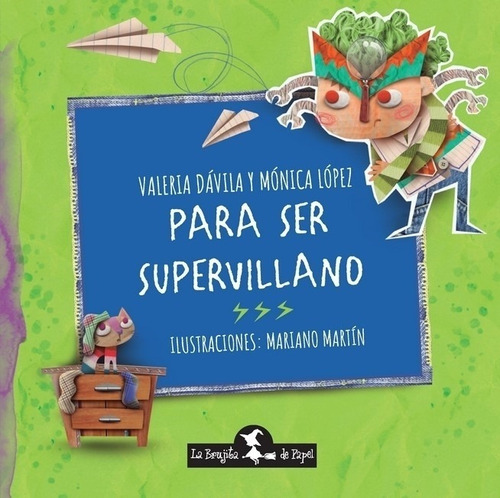 Para Ser Supervillano - Davila / Lopez - Brujita De Papel