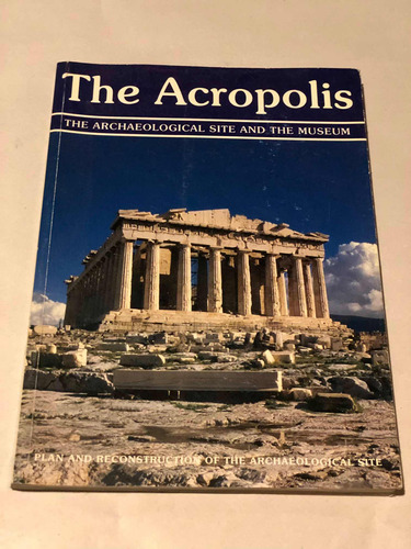 The Acropolis = The Archaeological Site And The Museum Engsh
