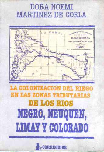 Rios Negro, Neuquen, Limay Y Colorado - Gorla - Corregidor