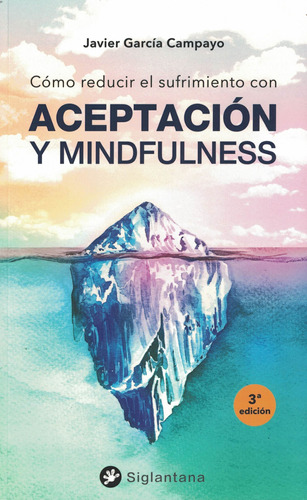 Como Reducir El Sufrimiento Con Aceptacion Y Mindfulness