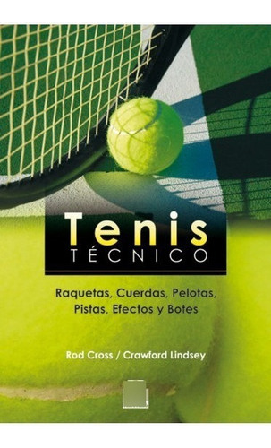 Tenis Técnico. Raquetas, Cuerdas, Pelotas, Pistas