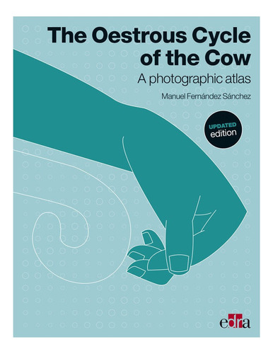 The Oestrous Cycle Of The Cow. Updated Edition, De Fernández Sánchez, Manuel. Editorial Edra, Tapa Dura En Inglés