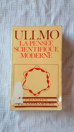 Ullmo La Pensee Scientifique Moderne - Flammarion En Frances