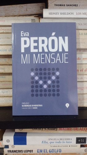 Mi Mensaje Escritos Y Discursos Eva Perón Nuevo Con Detalle