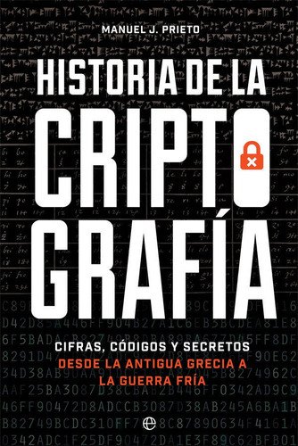 Historia De La Criptografãâa, De Prieto Martín, Manuel J.. Editorial La Esfera De Los Libros, S.l., Tapa Blanda En Español