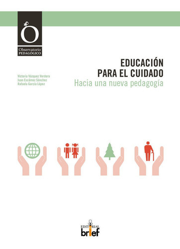 EducaciÃÂ³n para el cuidado, de Vázquez Verdera, Victoria. Editorial Brief Ediciones, tapa blanda en español