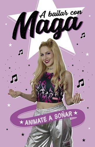A Bailar Con Maga Animate A Soñar - Castagno Magali (libro)
