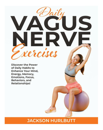Libro: Ejercicios Diarios Del Nervio Vago: Descubra El Poder