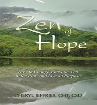 Comprar Libro Zen Of Hope: How To Change Your Life, Get In The Fl...