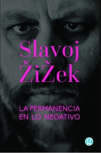 La Permanencia En Lo Negativo - Slavoj Zizek