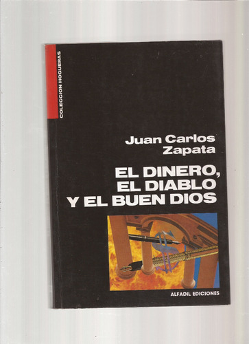 ~ El Dinero, El Diablo Y El Buen Dios Juan Carlos Zapata  ^^