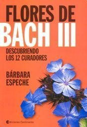 Flores De Bach Iii ( 3 ) - Barbara Espeche - Ed. Continente