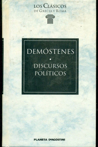 Demostenes : Discursos Politicos Grecia Roma