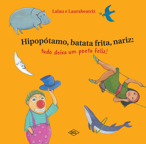 Hipopótamo, Batata Frita E Nariz - Tudo Deixa Um Poeta Feli, De Lalau. Editora Dcl, Capa Mole Em Português