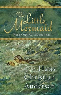 The Little Mermaid (with Original Illustrations) - H B Pa...