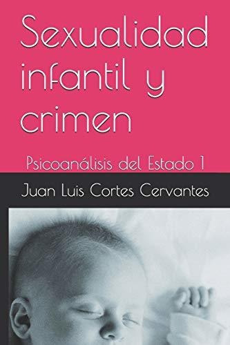 Libro : Sexualidad Infantil Y Crimen Psicoanalisis Del... 