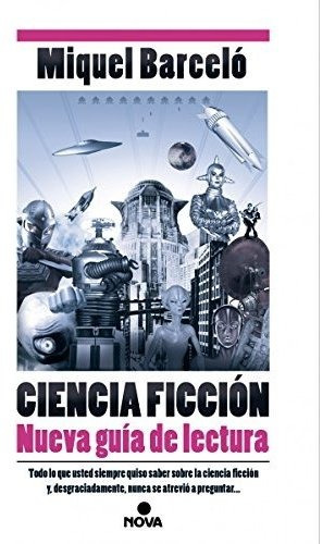 Ciencia Ficción. Nueva Guía De Lectura (nova)