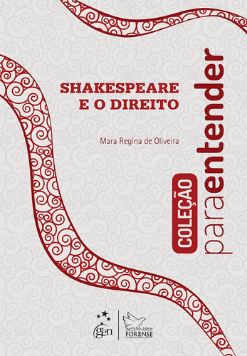 Coleção para Entender - Shakespeare e o Direito, de Oliveira, Mara Regina de. Editorial Editora Forense Ltda., capa mole em português, 2015