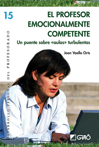 El Profesor Emocionalmente Competente, De Juan Vaello Orts. Editorial Grao, Tapa Blanda, Edición 1 En Español, 2009