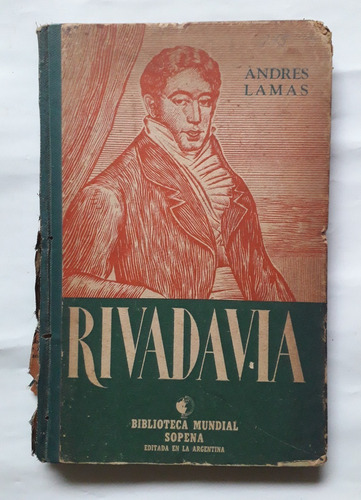 Rivadavia Su Obra Política Y Cultural Andrés Lamas 1939 190p