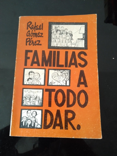 Familias A Todo Dar Rafael Gomez Pérez 
