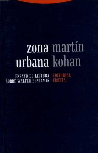 Libro Zona Urbana. Ensayo De Lectura Sobre Walter Benjamin