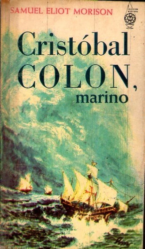 Cristóbal Colón, Marino Sauel Eliot Morsion