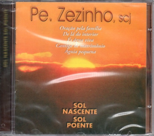 Cd Pe. Zezinho, Scj - Sol Nascente Sol Poente
