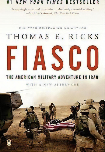 Fiasco : The American Military Adventure In Iraq, 2003 To 2005, De Thomas E Ricks. Editorial Penguin Putnam Inc, Tapa Blanda En Inglés
