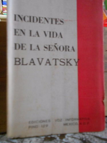 Incidentes En La Vida De La Señora Blavatsky. P. A. Sinnet