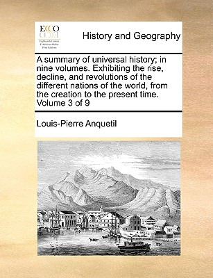 Libro A Summary Of Universal History; In Nine Volumes. Ex...