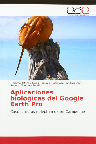 Libro: Aplicaciones Biológicas Del Google Earth Pro: Caso Li