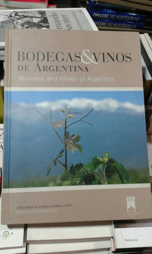 Bodegas & Vinos De Argentina Anuario Internacional 2007.