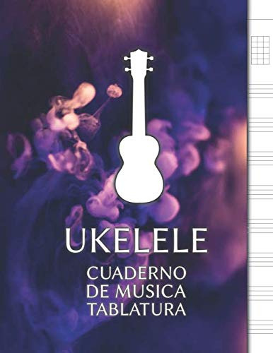 Ukelele Cuaderno De Musica Tablatura: Libreta Notacion Music