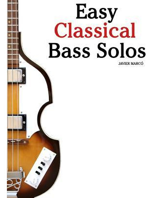 Libro Easy Classical Bass Solos : Featuring Music Of Bach...