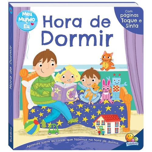 Meu Mundo e eu-Toque e Sinta:Hora de Dormir, de Autumn Publishing. Editora Todolivro Distribuidora Ltda. em português, 2018